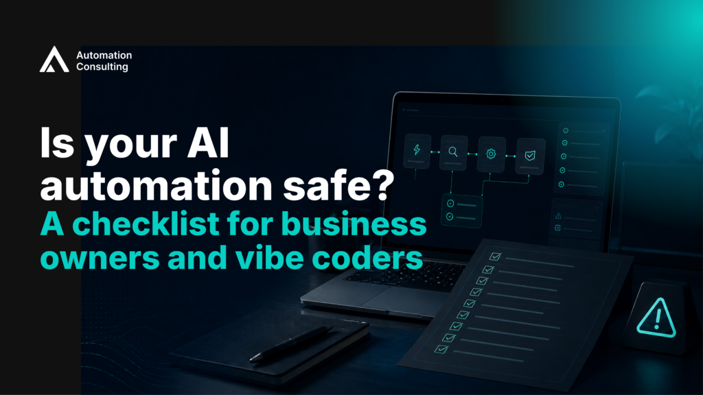 Is your AI automation safe? A checklist for business owners and vibe coders